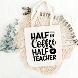 Custom Natural Canvas Teacher Tote Half Coffee, Half Teacher